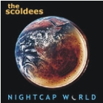 Nightcap World - The Scoldees